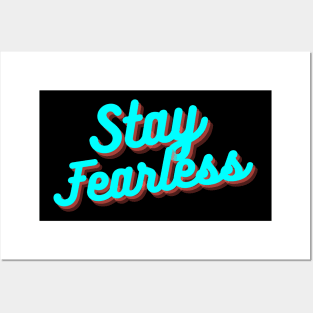 Stay Fearless Posters and Art